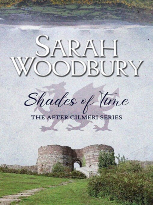 Title details for Shades of Time by Sarah Woodbury - Available